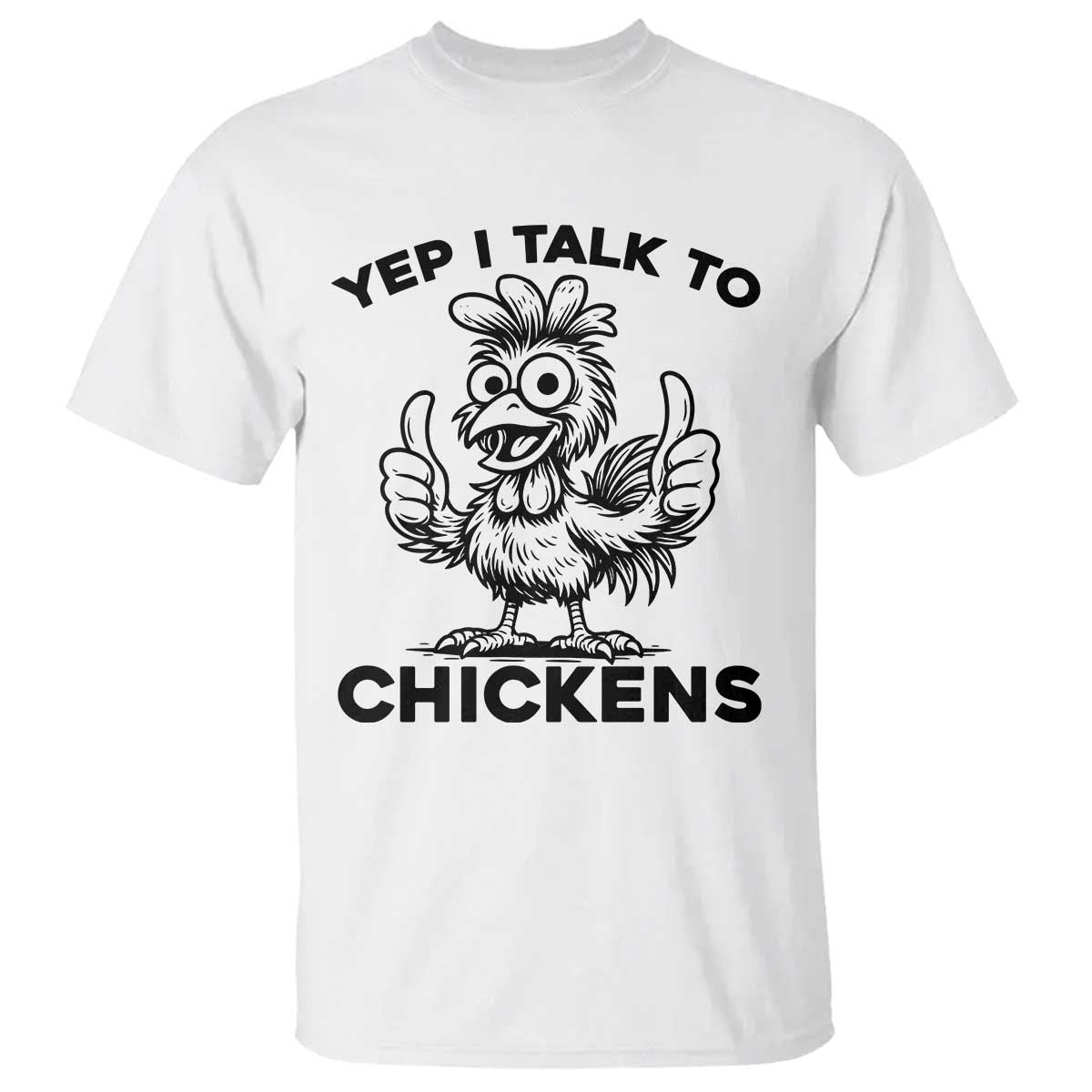 Funny Farm Animal Gift T Shirt Yep I Talk To Chickens TS12 White Print Your Wear