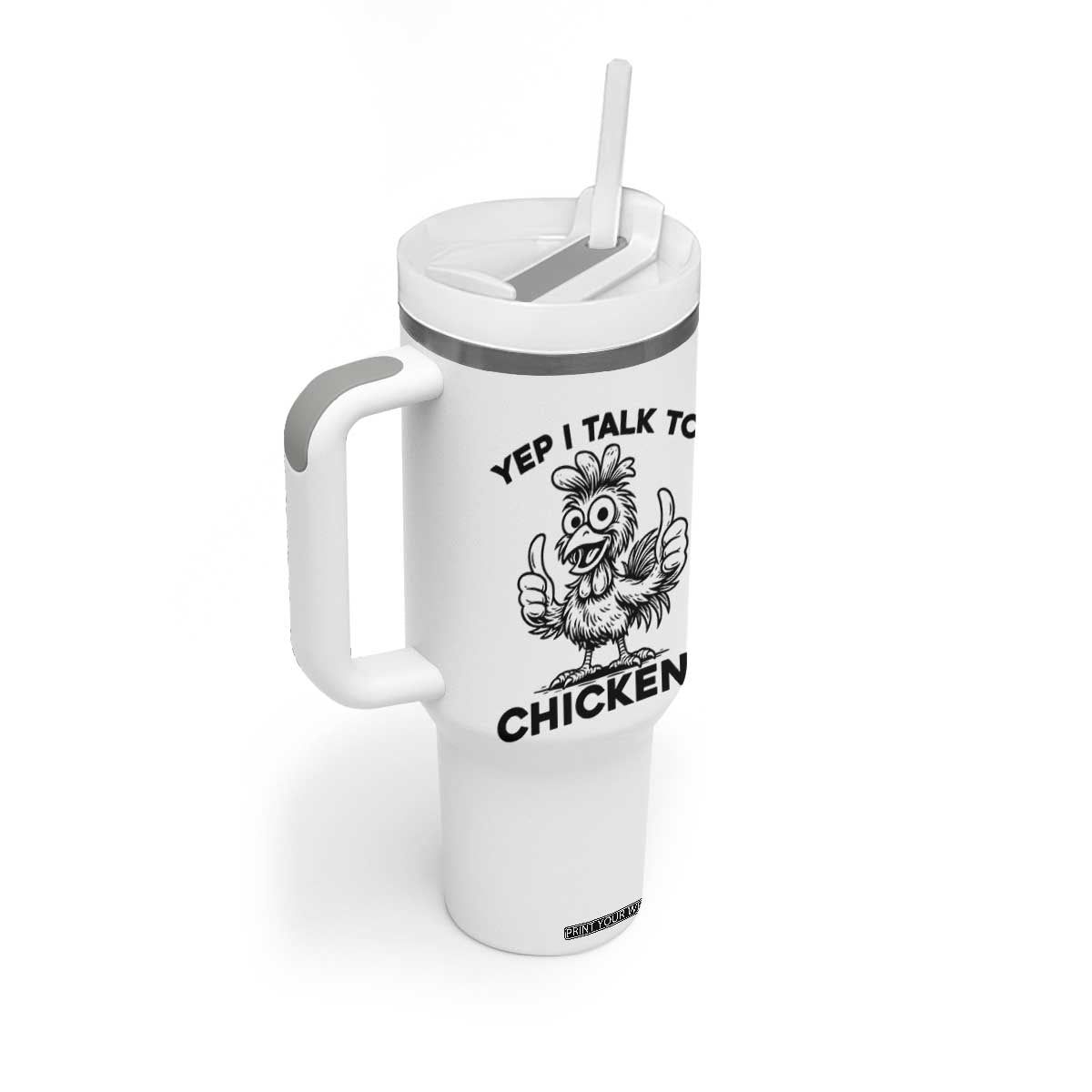 Funny Farm Animal Gift Tumbler With Handle Yep I Talk To Chickens TS12 Print Your Wear