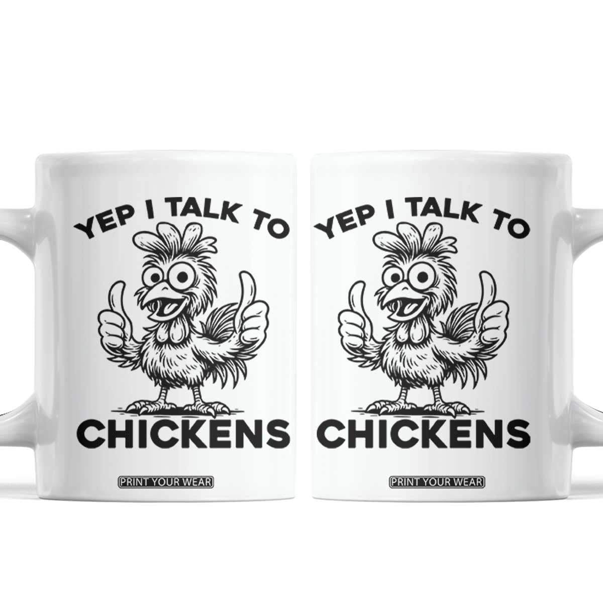 Funny Farm Animal Gift Coffee Mug Yep I Talk To Chickens TS12 White Print Your Wear