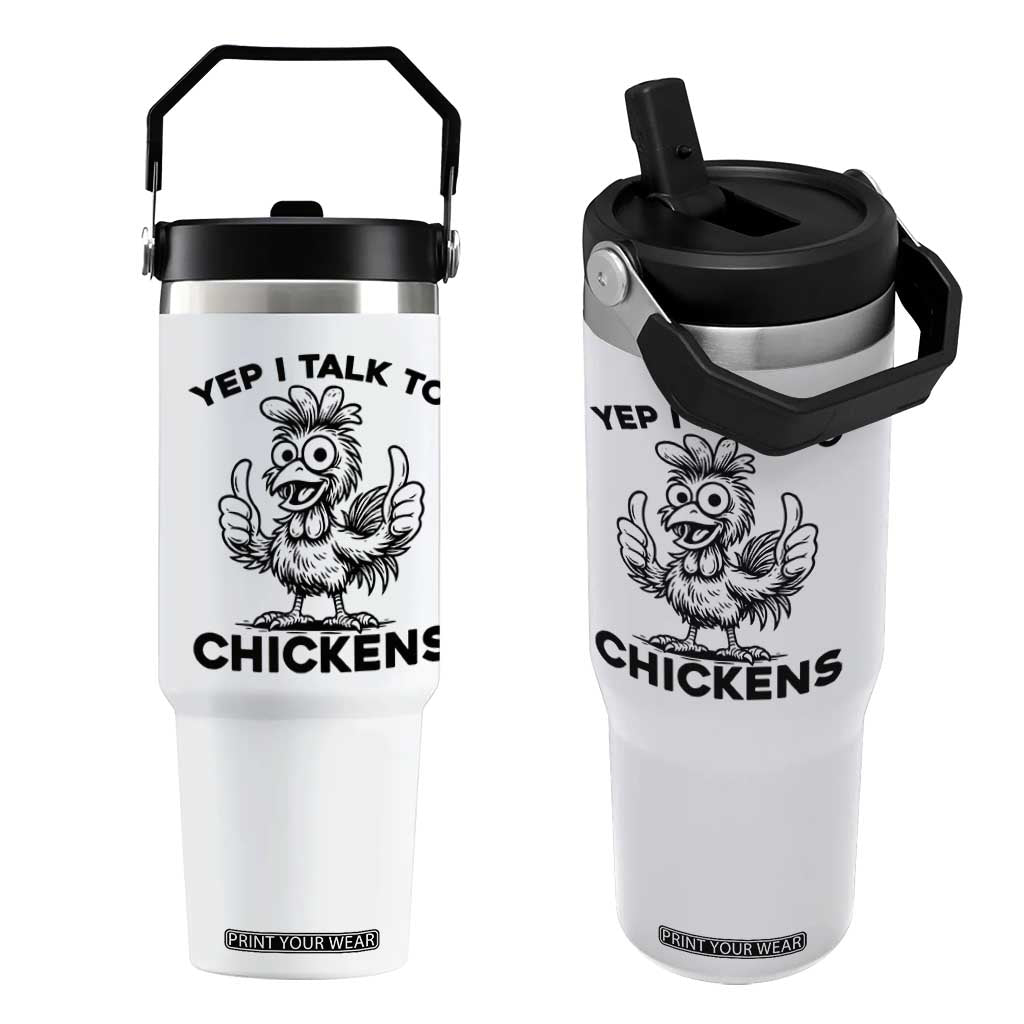 Funny Farm Animal Gift Flip Straw Tumbler Yep I Talk To Chickens TS12 One Size: 30 oz White Print Your Wear