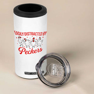 Funny Chicken Lover Gift 4 in 1 Can Cooler Tumbler Easily Distracted By Peckers TS12 Print Your Wear