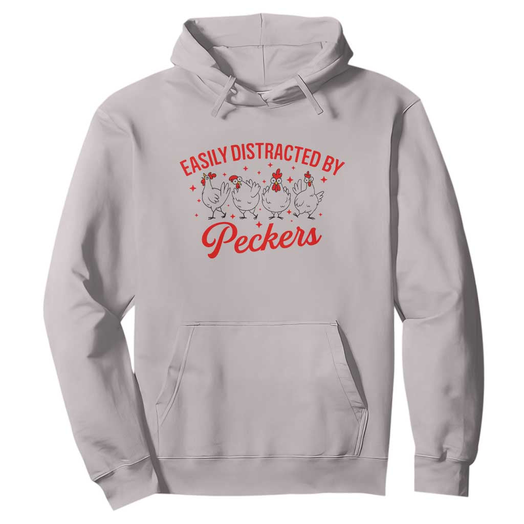Funny Chicken Lover Gift Hoodie Easily Distracted By Peckers TS12 Ice Gray Print Your Wear