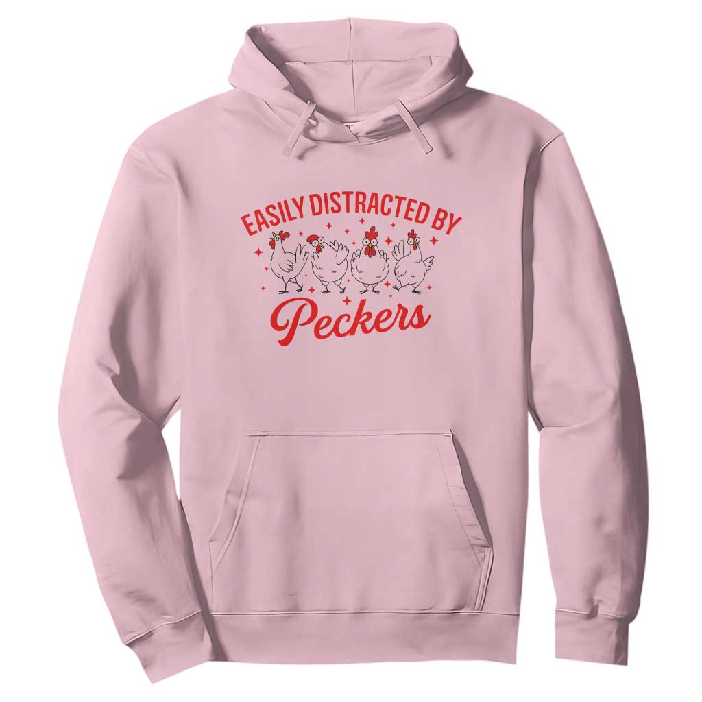 Funny Chicken Lover Gift Hoodie Easily Distracted By Peckers TS12 Light Pink Print Your Wear