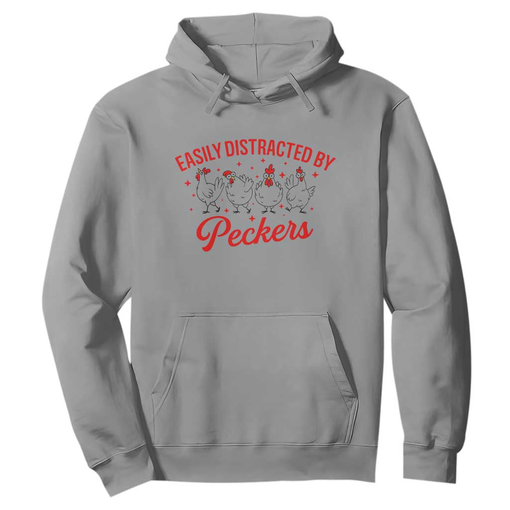 Funny Chicken Lover Gift Hoodie Easily Distracted By Peckers TS12 Sport Gray Print Your Wear