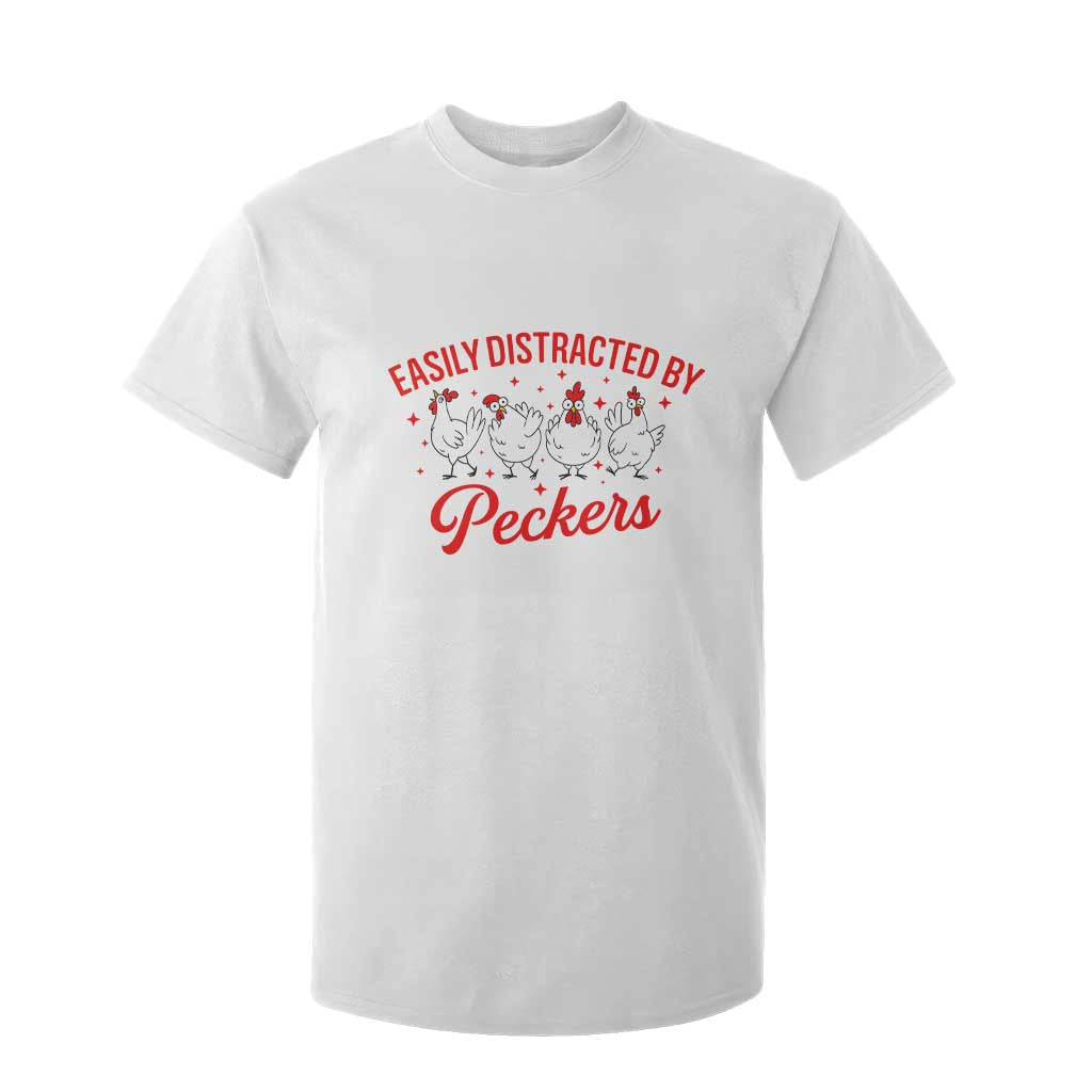Funny Chicken Lover Gift T Shirt For Kid Easily Distracted By Peckers TS12 White Print Your Wear