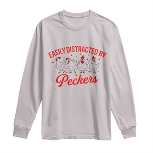 Funny Chicken Lover Gift Long Sleeve Shirt Easily Distracted By Peckers TS12 Ice Gray Print Your Wear