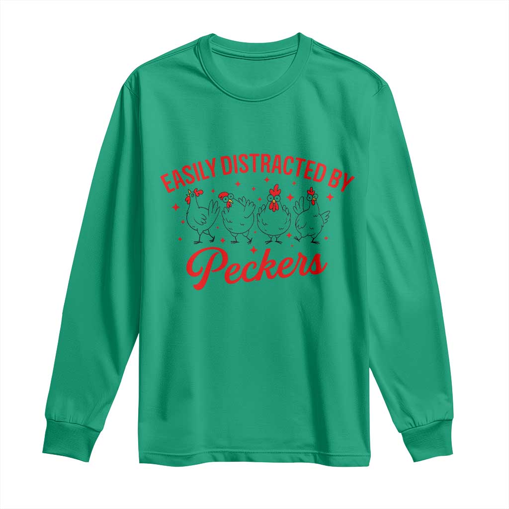 Funny Chicken Lover Gift Long Sleeve Shirt Easily Distracted By Peckers TS12 Irish Green Print Your Wear