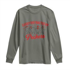Funny Chicken Lover Gift Long Sleeve Shirt Easily Distracted By Peckers TS12 Military Green Print Your Wear