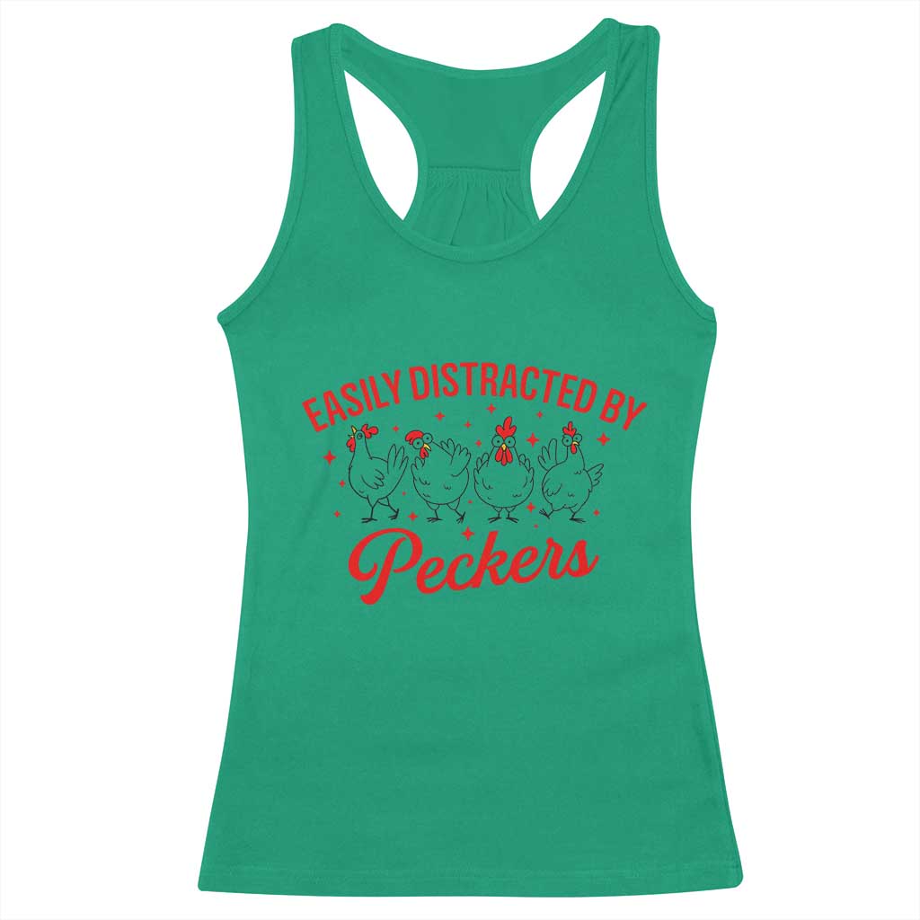 Funny Chicken Lover Gift Racerback Tank Top Easily Distracted By Peckers TS12 Irish Green Print Your Wear