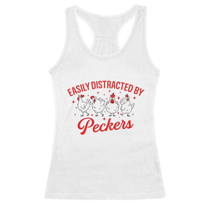 Funny Chicken Lover Gift Racerback Tank Top Easily Distracted By Peckers TS12 White Print Your Wear