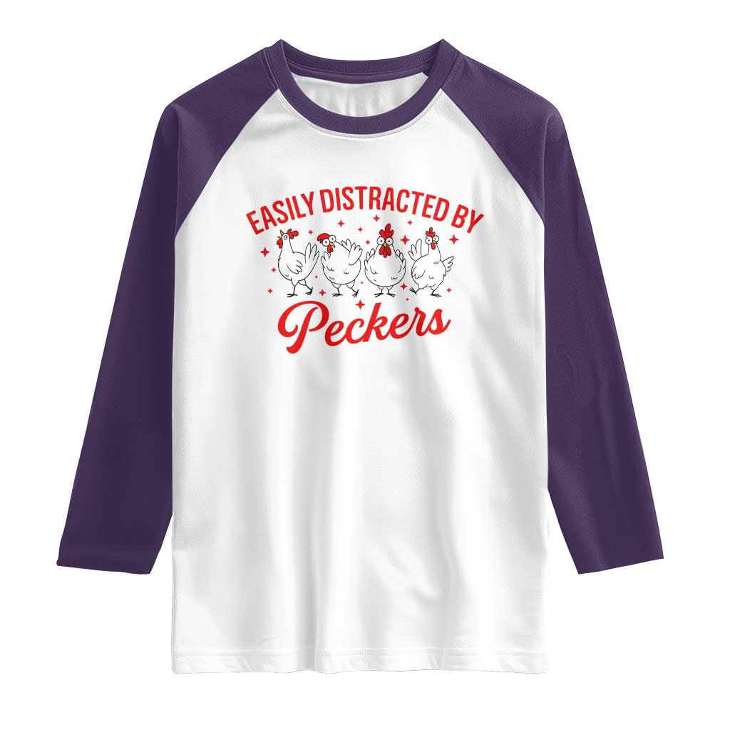 Funny Chicken Lover Gift Raglan Shirt Easily Distracted By Peckers TS12 White Purple Print Your Wear