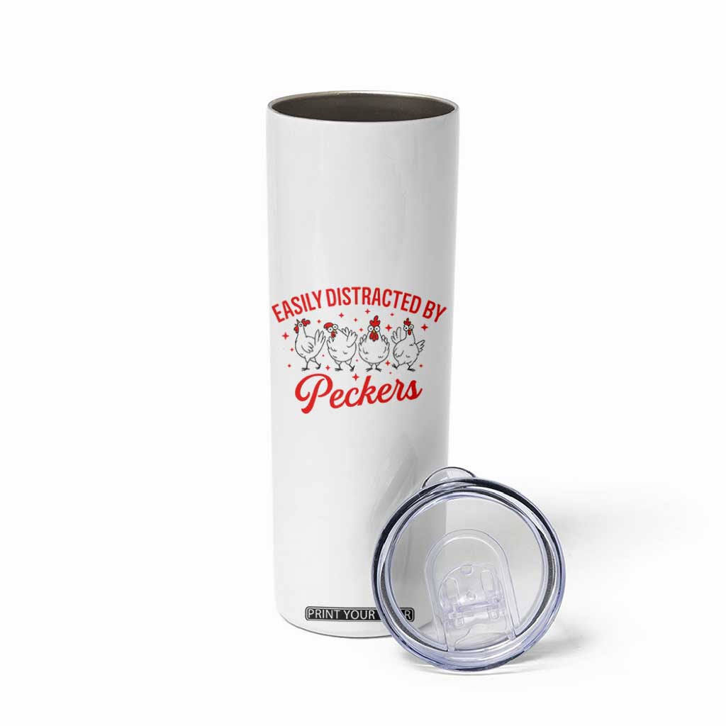 Funny Chicken Lover Gift Skinny Tumbler Easily Distracted By Peckers TS12 Print Your Wear