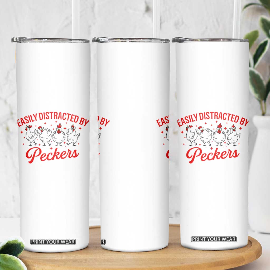 Funny Chicken Lover Gift Skinny Tumbler Easily Distracted By Peckers TS12 Print Your Wear
