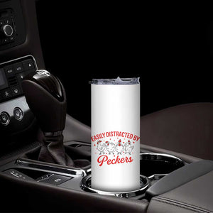 Funny Chicken Lover Gift Skinny Tumbler Easily Distracted By Peckers TS12 Print Your Wear