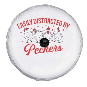 Funny Chicken Lover Gift Spare Tire Cover Easily Distracted By Peckers TS12 Print Your Wear