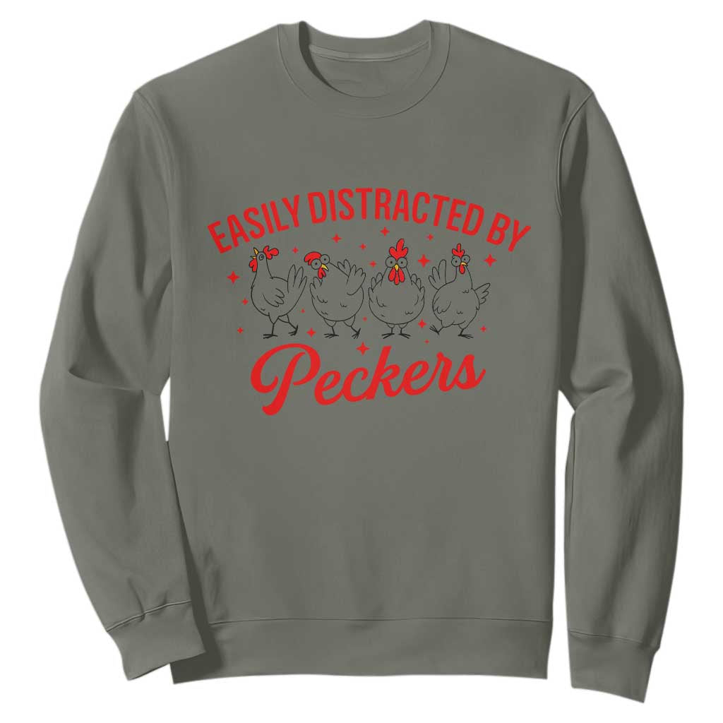 Funny Chicken Lover Gift Sweatshirt Easily Distracted By Peckers TS12 Military Green Print Your Wear