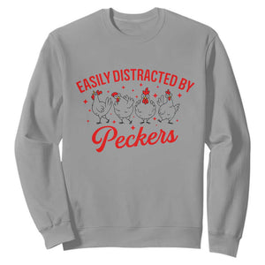 Funny Chicken Lover Gift Sweatshirt Easily Distracted By Peckers TS12 Sport Gray Print Your Wear