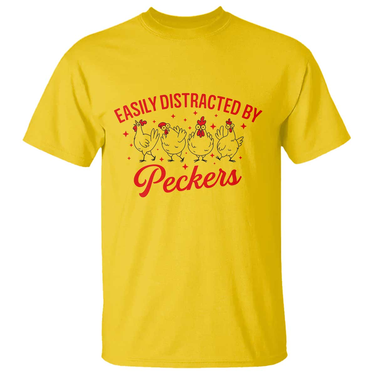 Funny Chicken Lover Gift T Shirt Easily Distracted By Peckers TS12 Daisy Print Your Wear