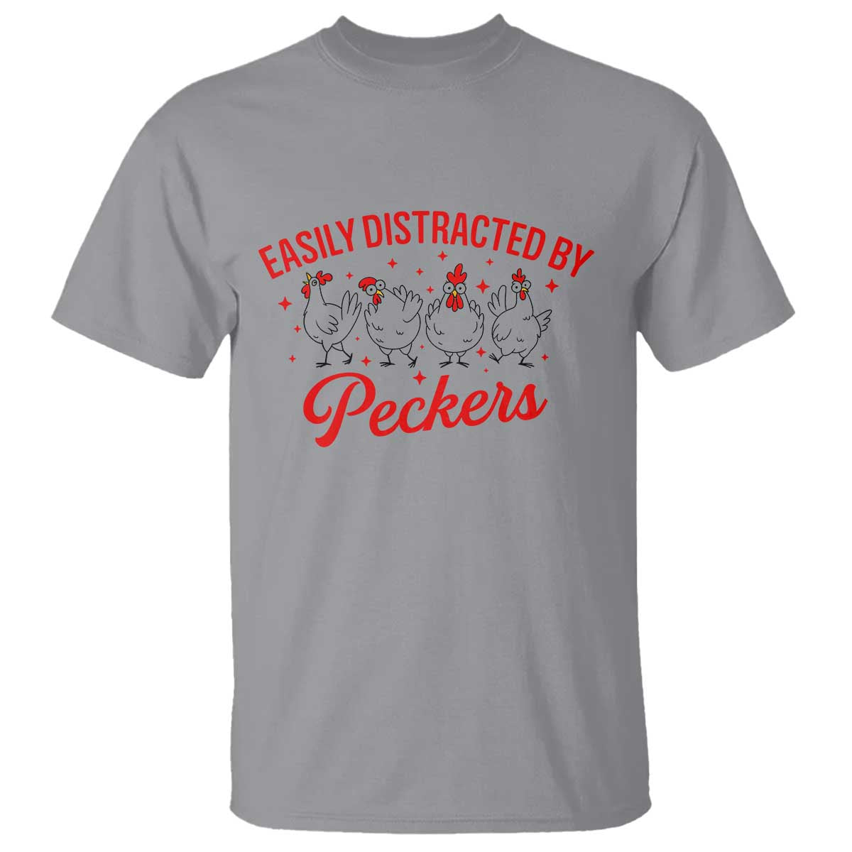 Funny Chicken Lover Gift T Shirt Easily Distracted By Peckers TS12 Sport Gray Print Your Wear