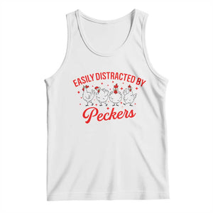 Funny Chicken Lover Gift Tank Top Easily Distracted By Peckers TS12 White Print Your Wear