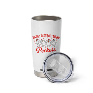 Funny Chicken Lover Gift Tumbler Cup Easily Distracted By Peckers TS12 Print Your Wear