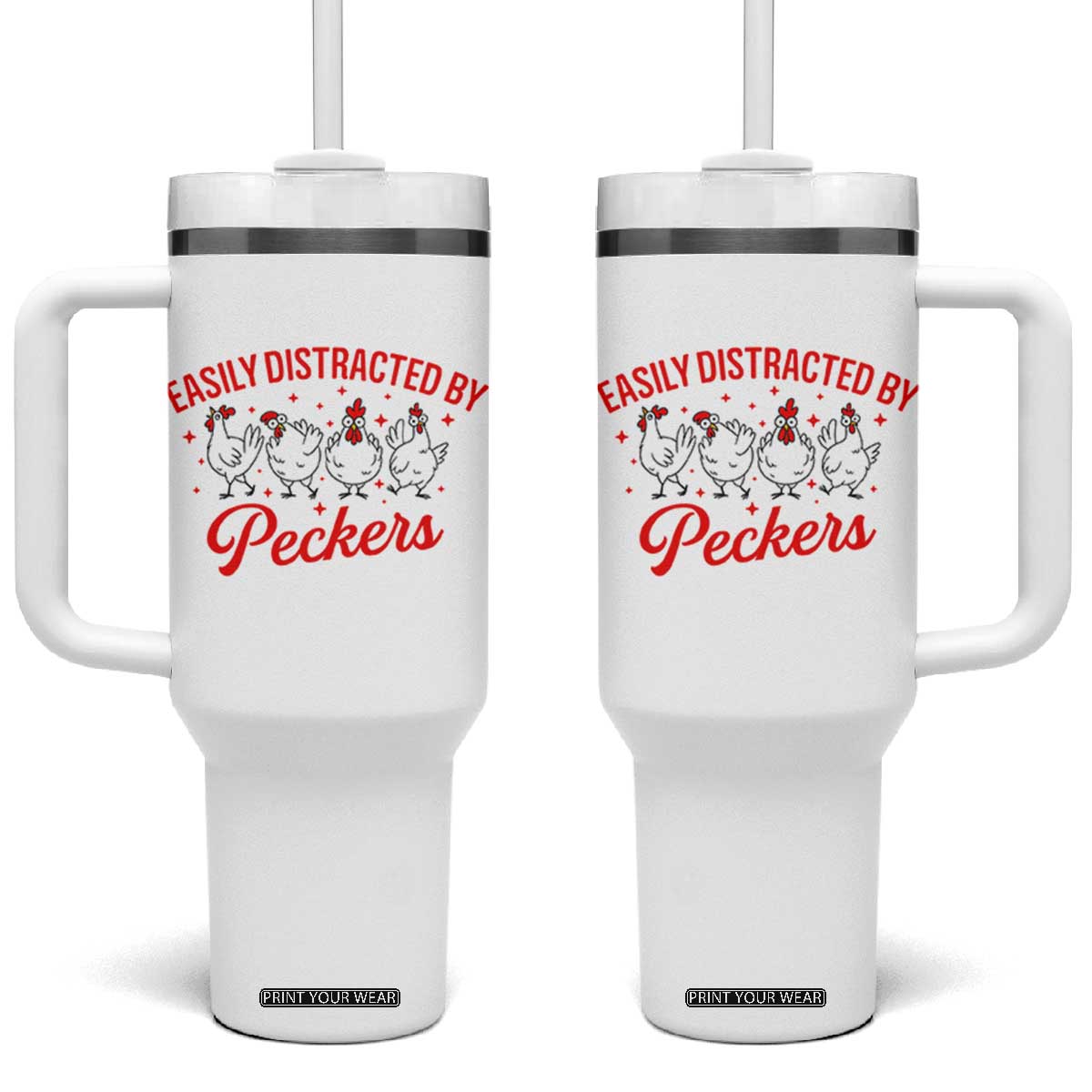 Funny Chicken Lover Gift Tumbler With Handle Easily Distracted By Peckers TS12 One Size: 40 oz White Print Your Wear