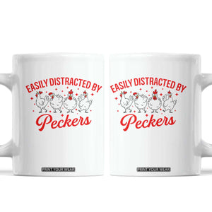 Funny Chicken Lover Gift Coffee Mug Easily Distracted By Peckers TS12 White Print Your Wear
