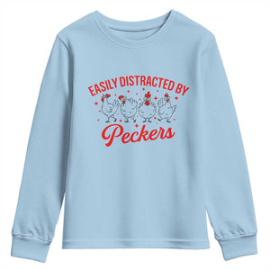 Funny Chicken Lover Gift Youth Sweatshirt Easily Distracted By Peckers TS12 Light Blue Print Your Wear