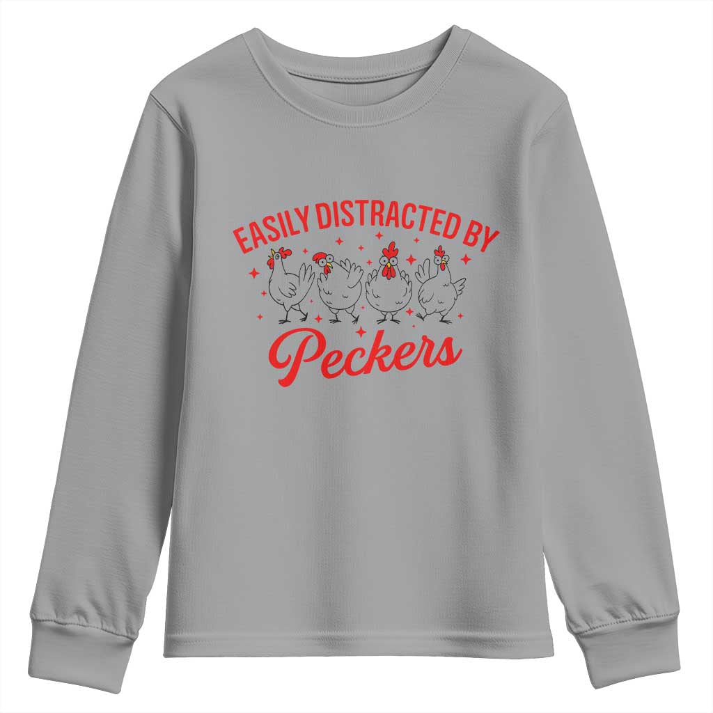 Funny Chicken Lover Gift Youth Sweatshirt Easily Distracted By Peckers TS12 Sport Gray Print Your Wear