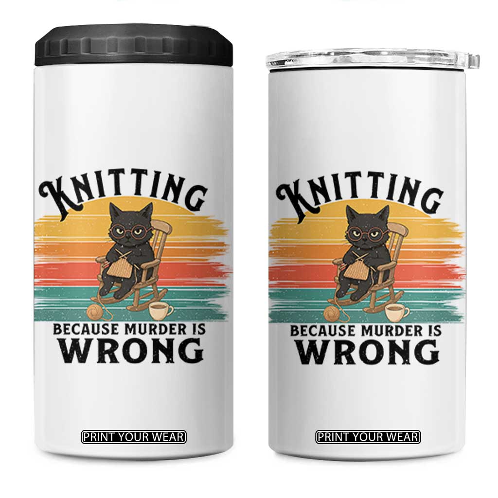 Funny Black Cat 4 in 1 Can Cooler Tumbler Knitting Because Murder Is Wrong Gift TS12 One Size: 16 oz White Print Your Wear