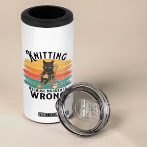 Funny Black Cat 4 in 1 Can Cooler Tumbler Knitting Because Murder Is Wrong Gift TS12 Print Your Wear