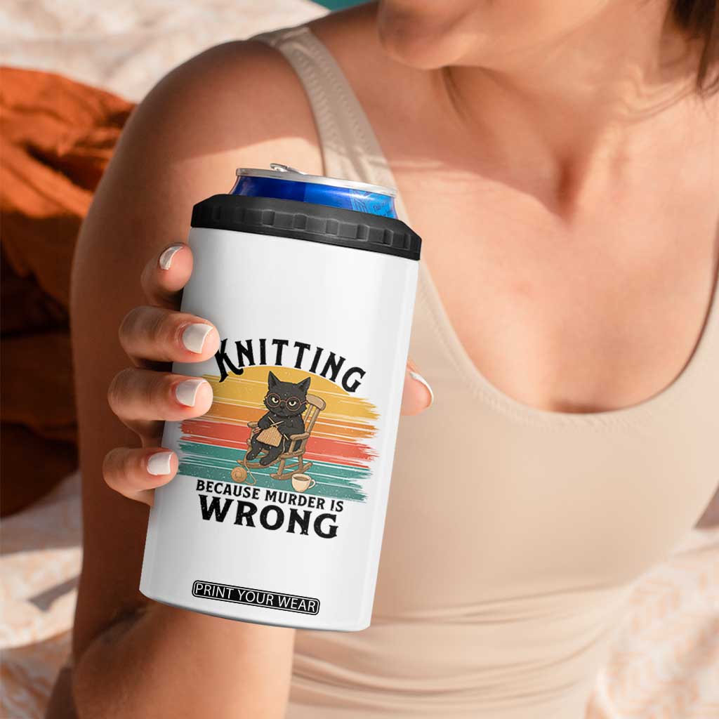 Funny Black Cat 4 in 1 Can Cooler Tumbler Knitting Because Murder Is Wrong Gift TS12 Print Your Wear