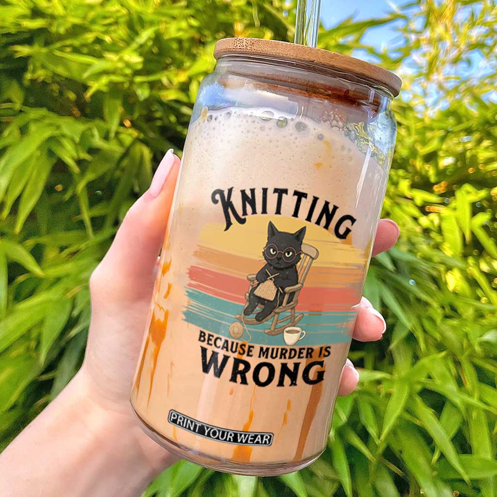 Funny Black Cat Glass Can Knitting Because Murder Is Wrong Gift TS12 White Print Your Wear