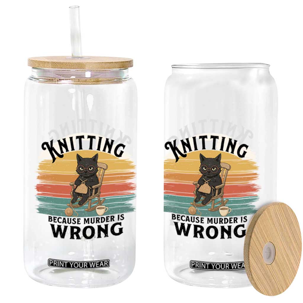 Funny Black Cat Glass Can Knitting Because Murder Is Wrong Gift TS12 Print Your Wear