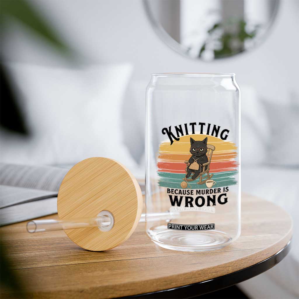 Funny Black Cat Glass Can Knitting Because Murder Is Wrong Gift TS12 Print Your Wear