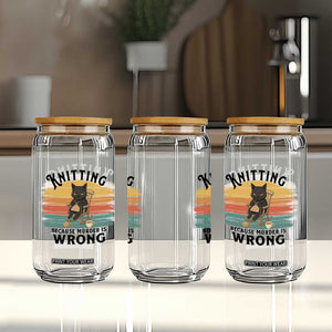 Funny Black Cat Glass Can Knitting Because Murder Is Wrong Gift TS12 Print Your Wear
