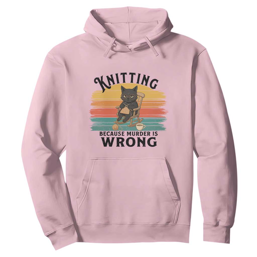 Funny Black Cat Hoodie Knitting Because Murder Is Wrong Gift TS12 Light Pink Print Your Wear