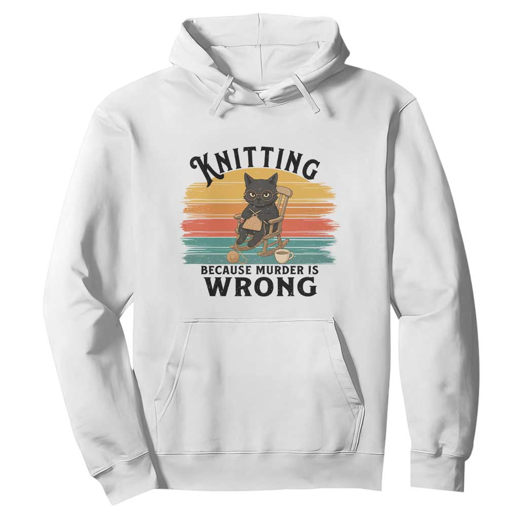 Funny Black Cat Hoodie Knitting Because Murder Is Wrong Gift TS12 White Print Your Wear