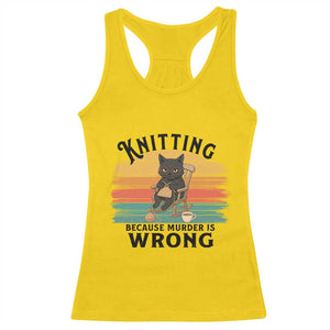 Funny Black Cat Racerback Tank Top Knitting Because Murder Is Wrong Gift TS12 Daisy Print Your Wear