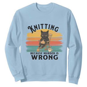 Funny Black Cat Sweatshirt Knitting Because Murder Is Wrong Gift TS12 Light Blue Print Your Wear