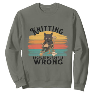 Funny Black Cat Sweatshirt Knitting Because Murder Is Wrong Gift TS12 Military Green Print Your Wear