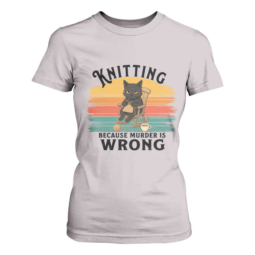 Funny Black Cat T Shirt For Women Knitting Because Murder Is Wrong Gift TS12 Ice Gray Print Your Wear