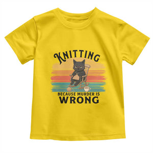 Funny Black Cat Toddler T Shirt Knitting Because Murder Is Wrong Gift TS12 Daisy Print Your Wear