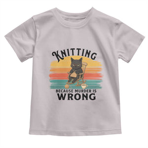 Funny Black Cat Toddler T Shirt Knitting Because Murder Is Wrong Gift TS12 Ice Gray Print Your Wear