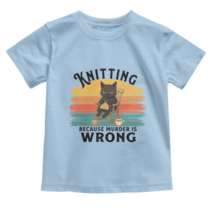 Funny Black Cat Toddler T Shirt Knitting Because Murder Is Wrong Gift TS12 Light Blue Print Your Wear