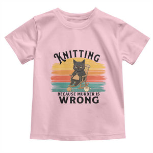 Funny Black Cat Toddler T Shirt Knitting Because Murder Is Wrong Gift TS12 Light Pink Print Your Wear