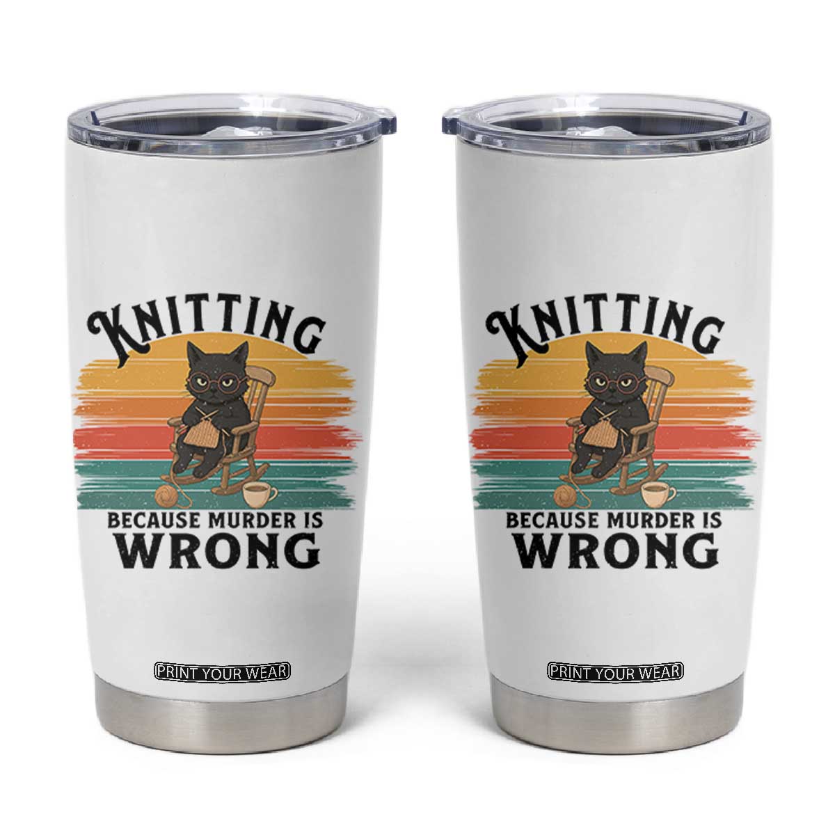 Funny Black Cat Tumbler Cup Knitting Because Murder Is Wrong Gift TS12 White Print Your Wear