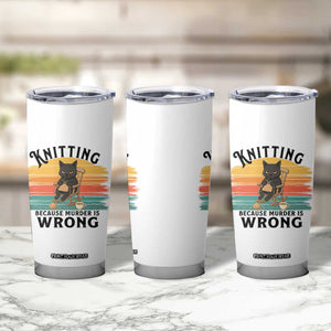 Funny Black Cat Tumbler Cup Knitting Because Murder Is Wrong Gift TS12 Print Your Wear
