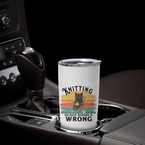 Funny Black Cat Tumbler Cup Knitting Because Murder Is Wrong Gift TS12 Print Your Wear