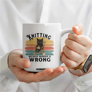 Funny Black Cat Coffee Mug Knitting Because Murder Is Wrong Gift TS12 Print Your Wear